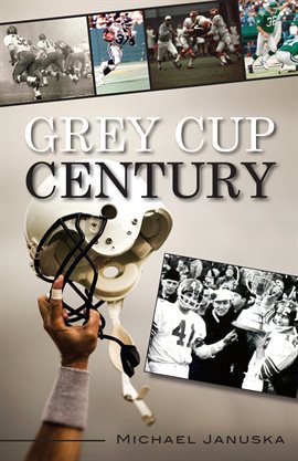 Cover image for Grey Cup Century