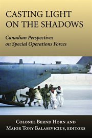 Casting light on the shadows: Canadian perspectives on special operations forces cover image