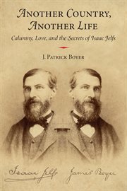 Another country, another life: calumny, love, and the secrets of Isaac Jelfs cover image