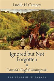 Ignored but not forgotten: Canada's English immigrants cover image