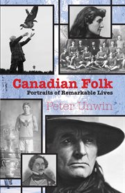 Canadian folk: portraits of remarkable lives cover image