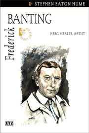 Frederick Banting: hero, healer, artist cover image