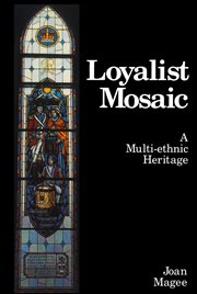 Loyalist mosaic: a multi-ethnic heritage cover image