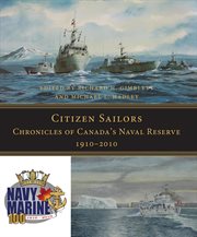 Citizen sailors: chronicles of Canada's Naval Reserve cover image