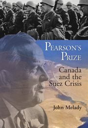 Pearson's prize: Canada and the Suez Crisis cover image