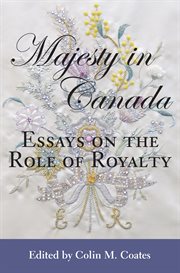 Majesty in Canada: essays on the role of royalty cover image