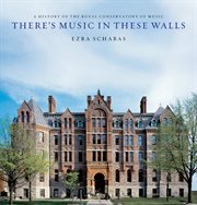 There's music in these walls: a history of the Royal Conservatory of Music cover image