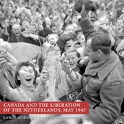 Canada and the liberation of the Netherlands, May 1945 cover image