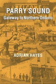 Parry Sound: gateway to Northern Ontario cover image