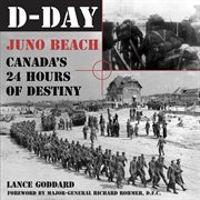 D-Day: Juno Beach, Canada's 24 hours of destiny cover image