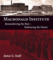 Macdonald Institute: remembering the past, embracing the future cover image