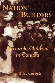 Nation builders: Barnardo children in Canada cover image