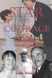 Star of Courage: recognizing Canada's heroes cover image
