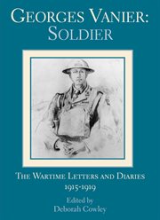 Georges Vanier, soldier: the wartime letters and diaries, 1915-1919 cover image