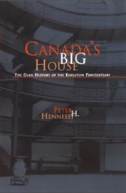 Canada's big house: the dark history of the Kingston Penitentiary cover image