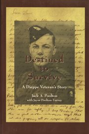 Destined to survive: a Dieppe veteran's story cover image