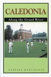 Caledonia: along the Grand River cover image