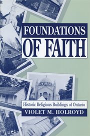 Foundations of faith: historic religious buildings of Ontario cover image