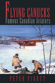 Flying Canucks: famous Canadian aviators cover image