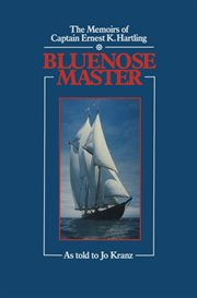 Bluenose master: the memoirs of Captain Ernest K. Hartling cover image