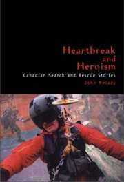 Heartbreak and heroism: Canadian search and rescue stories cover image