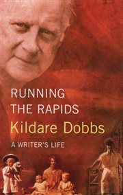 Running the rapids: a writer's life cover image