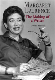 Margaret Laurence: the making of a writer cover image