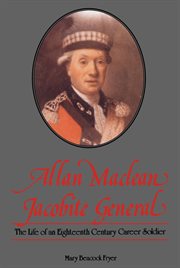 Allan Maclean, Jacobite General: the life of an eighteenth century career soldier cover image