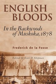 English bloods: in the backwoods of Muskoka, 1878 cover image
