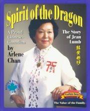Spirit of the dragon: the story of Jean Lumb, a proud Chinese Canadian cover image