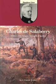 Charles de Salaberry: soldier of the empire, defender of Quebec cover image