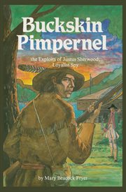 Buckskin pimpernel: the exploits of Justus Sherwood, loyalist spy cover image