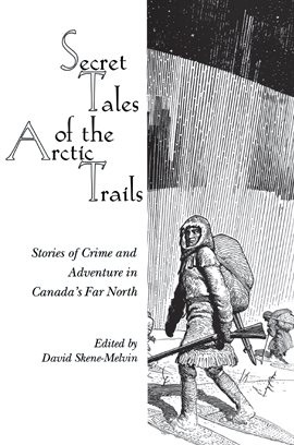 Cover image for Secret Tales of the Arctic Trails