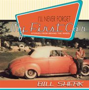 I'll never forget my first car: stories from behind the wheel cover image