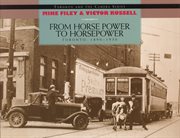 From horse power to horsepower: Toronto: 1890-1930 cover image