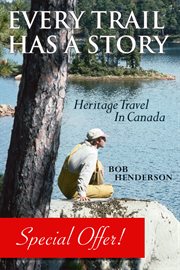Every trail has a story: heritage travel in Canada cover image