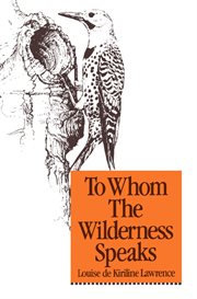 To whom the wilderness speaks cover image