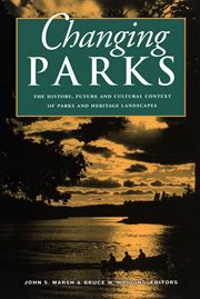 Changing parks: the history, future and cultural context of parks and heritage landscapes cover image