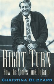 Right turn: how the Tories took Ontario cover image