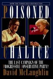 Poisoned chalice: the last campaign of the Progressive Conservative Party? cover image