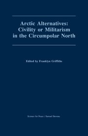 Arctic alternatives: civility or militarism in the circumpolar North cover image