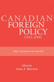 Canadian foreign policy, 1945-2000: major documents and speeches cover image