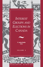 Research studies, volume 2. Interest Groups and Elections in Canada cover image