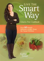 Live the smart way: gluten free cookbook cover image
