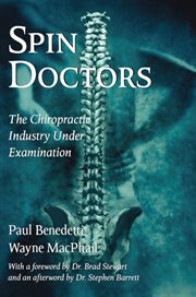 Spin doctors: the chiropractic industry under examination cover image