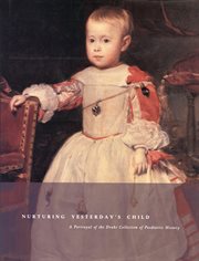 Nurturing yesterday's child: a portrayal of the Drake Collection of paediatric history cover image
