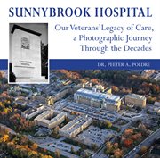 Sunnybrook Hospital: Our Veterans' Legacy of Care, a Photo Journey Through the Decades cover image