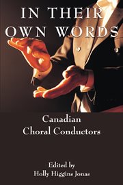 In their own words: Canadian choral conductors cover image