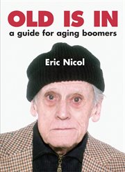 Old is in: a guide for aging boomers cover image