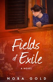 Fields of exile: a novel cover image